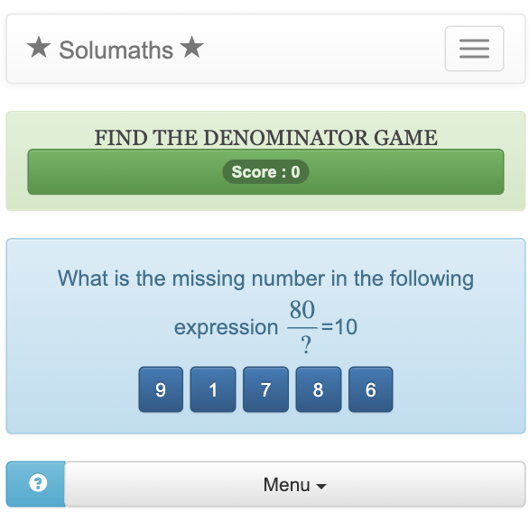 In this fraction game, children must complete an equality involving a fraction by finding the missing denominator in a list.