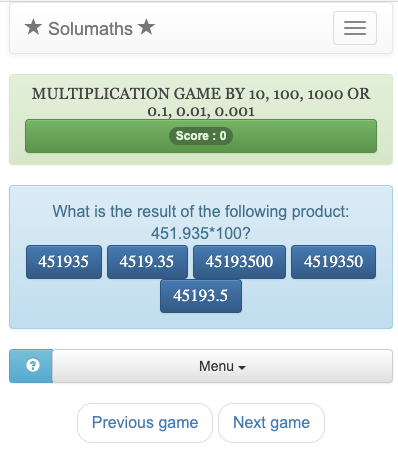 O objetivo deste questionário é multiplicar um número por 10, 100, 1000 ou 0,1, 0,01, 0,001. Para vencer este jogo, basta encontrar o resultado certo em uma lista.