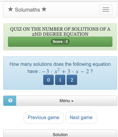 Das Ziel dieses Quiz zu Gleichungen 2. Grades ist es, die Anzahl der Lösungen einer quadratischen Gleichung mit Hilfe der Diskriminante zu finden.