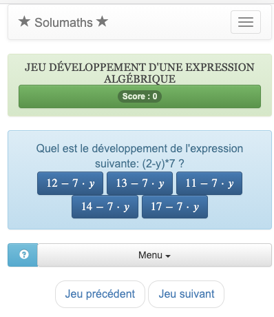 Le but de ce jeu est de développer une expression algébrique. Pour gagner à ce quiz, il suffit de trouver le bon développement de l'expression dans une liste.