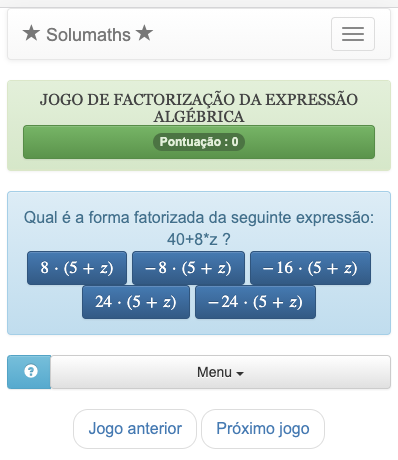 O objetivo deste jogo é fatorar uma expressão algébrica. Para vencer este questionário, tudo que você precisa fazer é encontrar a fatoração correta da expressão em uma lista.