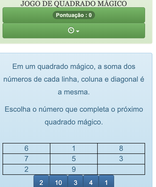 Para ganhar, as crianças têm de preencher uma das caixas vazias num quadro de números para coincidir com um quadrado mágico. Em um quadrado mágico, a soma dos números de cada linha, coluna e diagonal é a mesma.